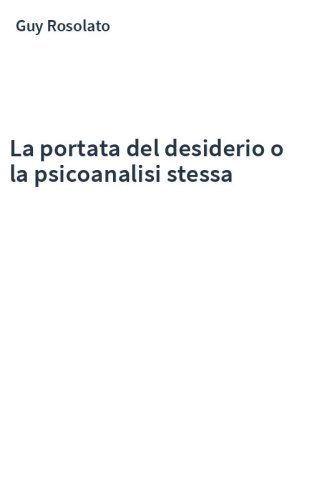 La portata del desiderio o la psicoanalisi stessa