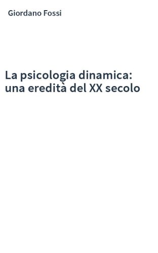 La psicologia dinamica: una eredità del XX secolo