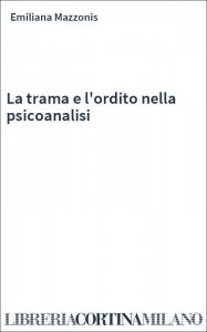 La trama e l'ordito nella psicoanalisi