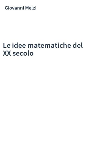 Le idee matematiche del XX secolo