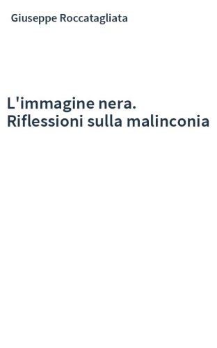 L'immagine nera. Riflessioni sulla malinconia