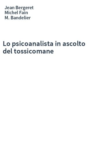 Lo psicoanalista in ascolto del tossicomane