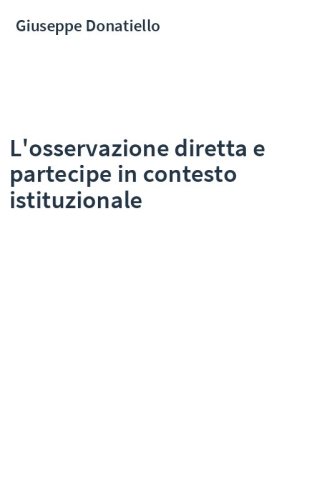 L'osservazione diretta e partecipe in contesto istituzionale