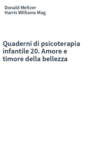 Quaderni di psicoterapia infantile 20. Amore e timore della bellezza