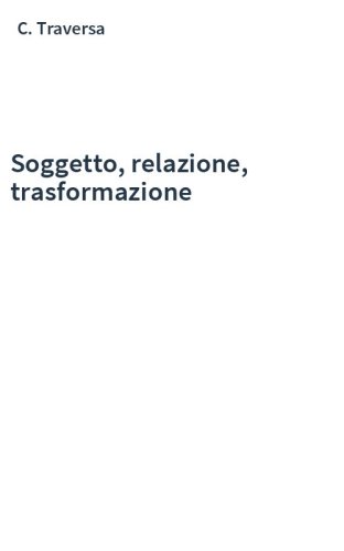 Soggetto, relazione, trasformazione