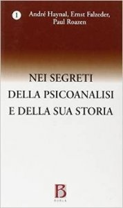 Nei segreti della psicoanalisi e della sua storia