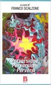 Perversione, perversioni e perversi