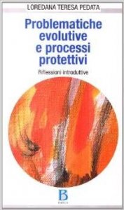 Problematiche evolutive e processi protettivi. Riflessioni introduttive