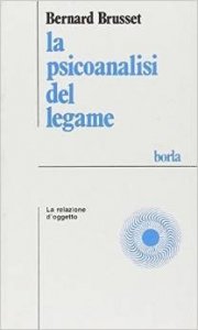 Psicoanalisi del legame. La relazione d'oggetto