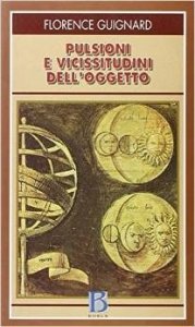 Pulsioni e vicissitudini dell'oggetto