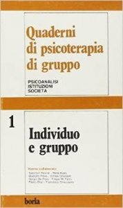 Quaderni di psicoterapia di gruppo Vol. 1. Individuo e gruppo