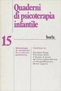 Quaderni di psicoterapia infantile 15. Metodologia di valutazione di un servizio psichiatrico