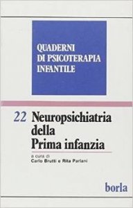 Quaderni di psicoterapia infantile 22. Neuropsichiatria della prima infanzia