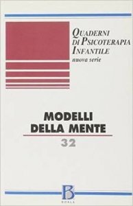 Quaderni di psicoterapia infantile 32. Modelli della mente