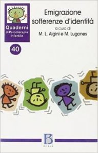 Quaderni di psicoterapia infantile 40. Emigrazione sofferenze d'identità