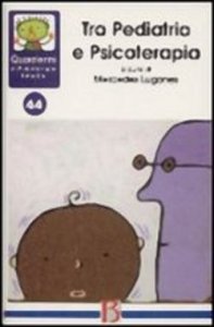 Quaderni di psicoterapia infantile 44. Tra pediatria e psicoterapia