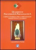 Quaderni di psicoterapia psicoanalitica. Coppia e famiglia nella psicoanalisi. Soggettività e alterità