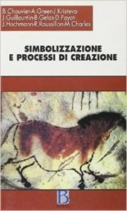 Simbolizzazione e processi di creazione. Senso dell'intimo e lavoro dell'universale nell'arte e nella psicoanalisi