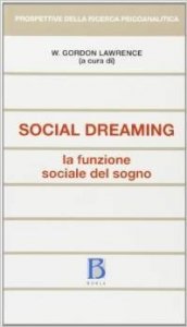 Social dreaming. La funzione sociale del sogno