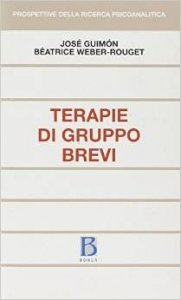 Terapie di gruppo brevi. Conduzioni e illustrazioni cliniche