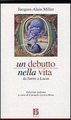 Un debutto nella vita. Da Sartre a Lacan
