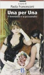 Una per una. Il femminile e la psicoanalisi