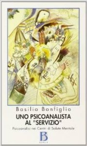 Uno psicoanalista al «Servizio». Psicoanalisi nei centri di salute mentale