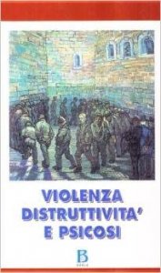 Violenza, distruttività e psicosi