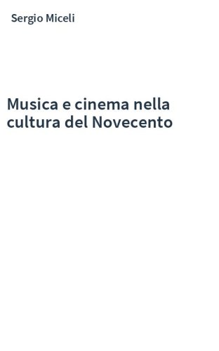 Musica e cinema nella cultura del Novecento