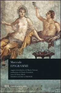 Epigrammi. Testo latino a fronte