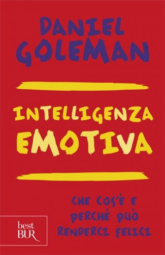 Intelligenza emotiva. Che cos'è e perché può renderci felici