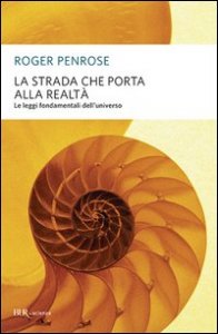 La strada che porta alla realtà. Le leggi fondamentali dell'universo