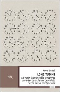 Longitudine. La vera storia della scoperta avventurosa che ha cambiato l'arte della navigazione
