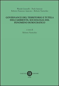 Governance del territorio e tutela dell'ambiente: sociologia del fenomeno burocratico