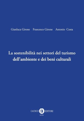 La sostenibilità nei settori del turismo dell'ambiente e dei beni culturali