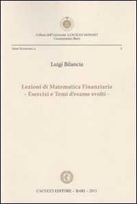 Lezioni di matematica finanziaria. Esercizi e temi d'esame svolti