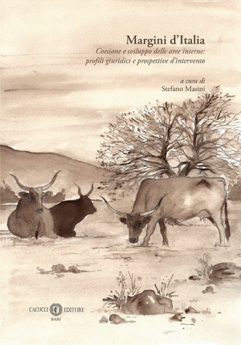Margini d'Italia. Coesione e sviluppo delle aree interne: profili giuridici e prospettive d'intervento