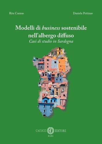 Modelli di business sostenibile nell'albergo diffuso. Casi di studio in Sardegna