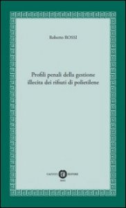 Profili penali della gestione illecita dei rifiuti di polietilene