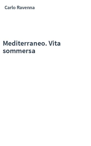 Mediterraneo. Vita sommersa