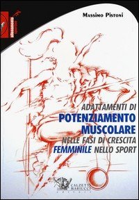 Adattamenti di pontenziamento muscolare nelle fasi di crescita femminile nello sport