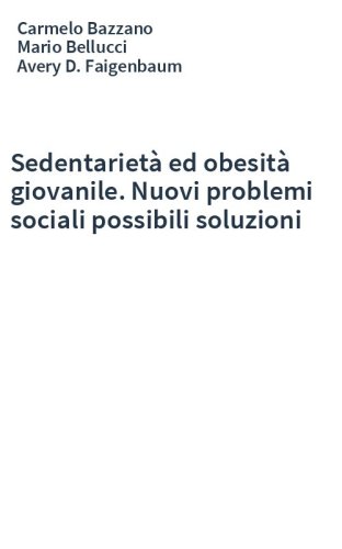 Sedentarietà ed obesità giovanile. Nuovi problemi sociali possibili soluzioni