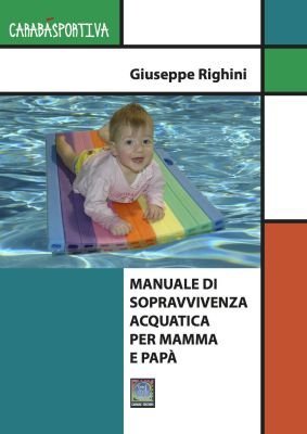 Manuale di sopravvivenza acquatica per mamma e papà