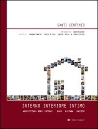 Interno interiore intimo. Architettura degli interni, uomo, cultura, società
