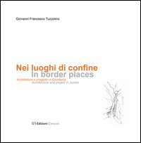 Nei luoghi di confine. Architettura e progetto in Giordania