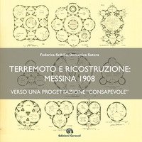 Terremoto e ricostruzione: Messina 1908, verso una progettazione «consapevole»