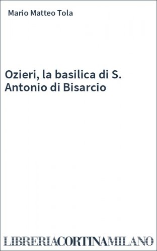 Ozieri, la basilica di S. Antonio di Bisarcio