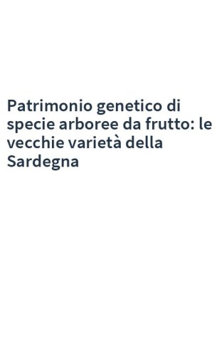 Patrimonio genetico di specie arboree da frutto: le vecchie varietà della Sardegna