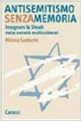 Antisemitismo senza memoria. Insegnare la Shoah nelle società multiculturali