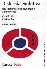 Dislessia evolutiva. Dall'identificazione del disturbo all'intervento